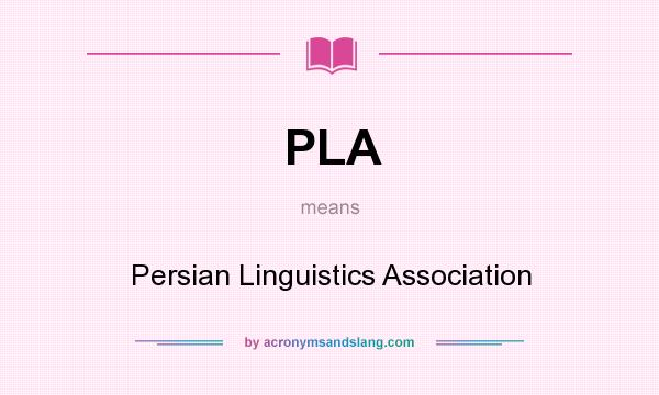 What does PLA mean? It stands for Persian Linguistics Association