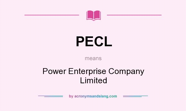 What does PECL mean? It stands for Power Enterprise Company Limited