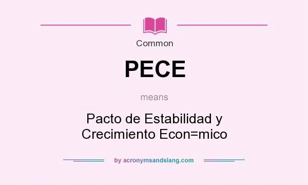 What does PECE mean? It stands for Pacto de Estabilidad y Crecimiento Econ=mico