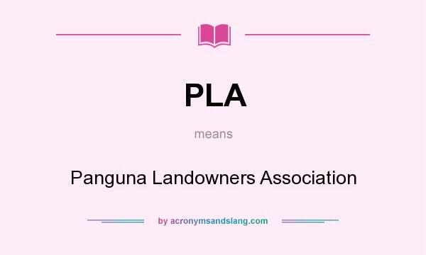 What does PLA mean? It stands for Panguna Landowners Association