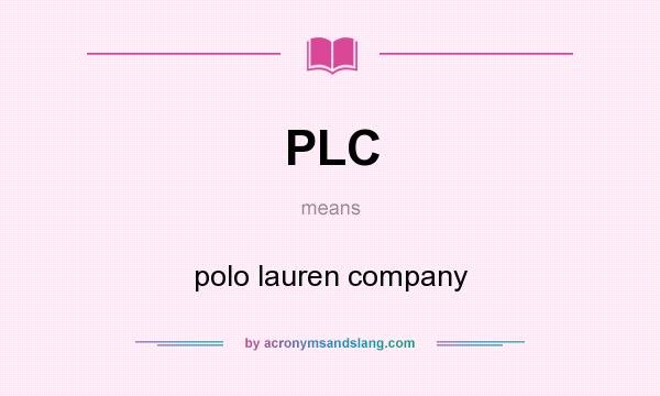 What does PLC mean? It stands for polo lauren company