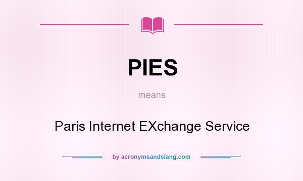 What does PIES mean? It stands for Paris Internet EXchange Service