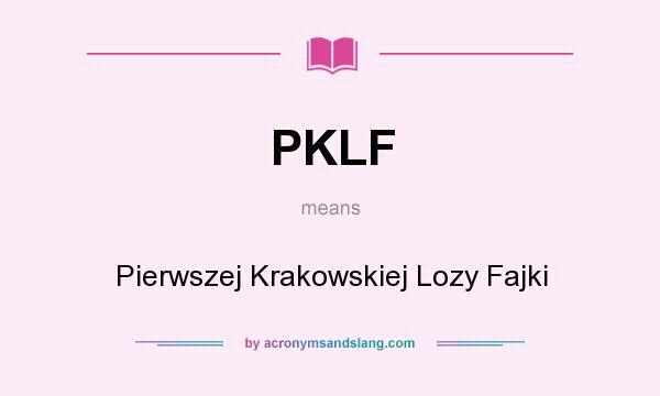 What does PKLF mean? It stands for Pierwszej Krakowskiej Lozy Fajki