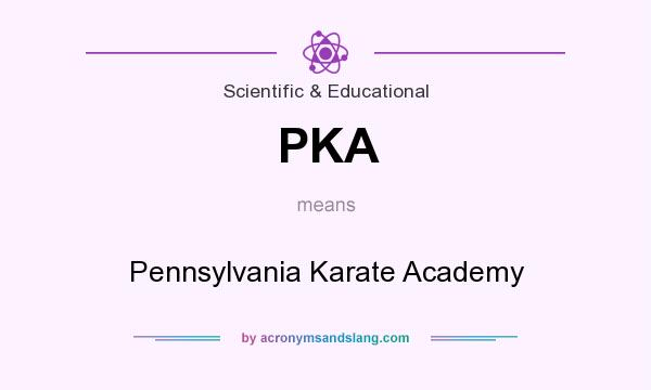 What does PKA mean? It stands for Pennsylvania Karate Academy