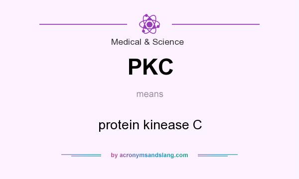 What does PKC mean? It stands for protein kinease C