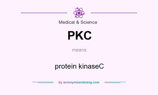 What does PKC mean? It stands for protein kinaseC