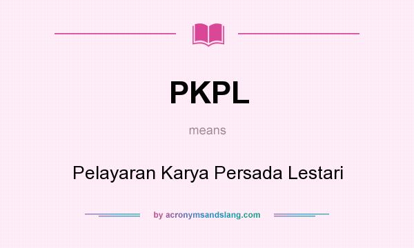 What does PKPL mean? It stands for Pelayaran Karya Persada Lestari