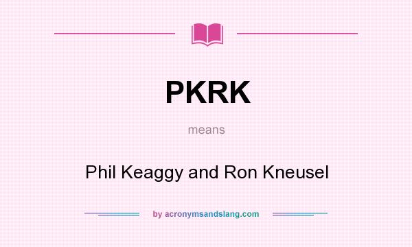 What does PKRK mean? It stands for Phil Keaggy and Ron Kneusel