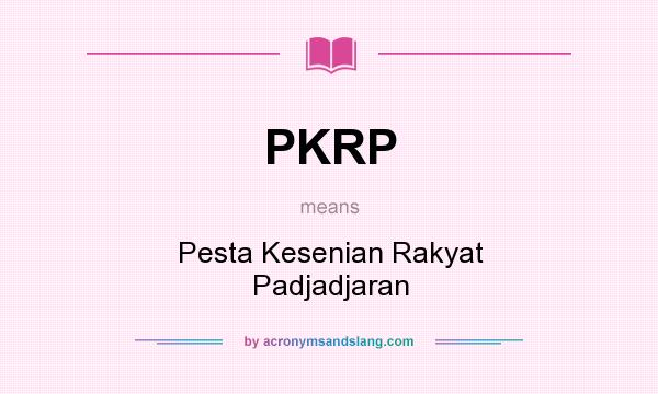 What does PKRP mean? It stands for Pesta Kesenian Rakyat Padjadjaran