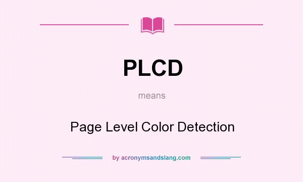 What does PLCD mean? It stands for Page Level Color Detection