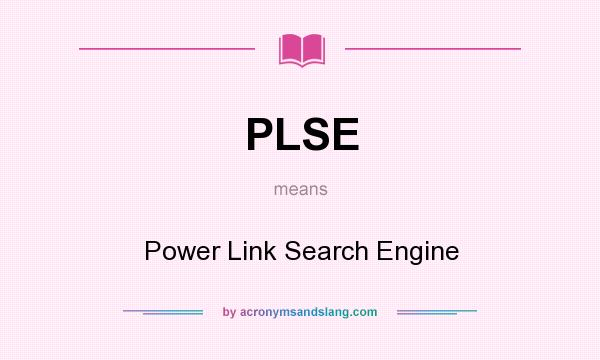 What does PLSE mean? It stands for Power Link Search Engine