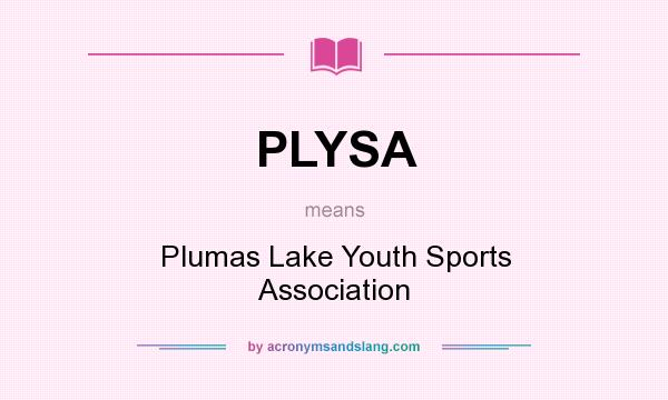 What does PLYSA mean? It stands for Plumas Lake Youth Sports Association