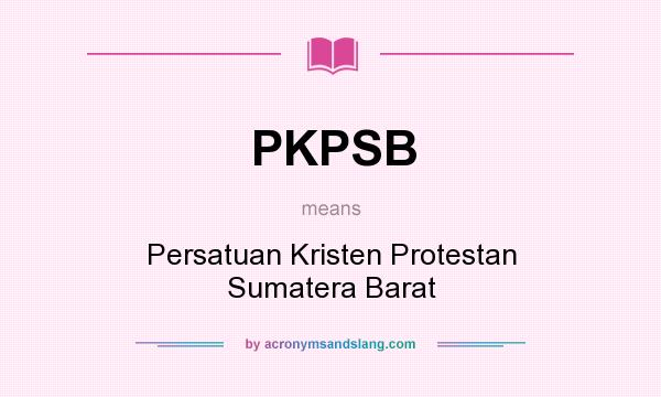 What does PKPSB mean? It stands for Persatuan Kristen Protestan Sumatera Barat