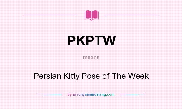 What does PKPTW mean? It stands for Persian Kitty Pose of The Week