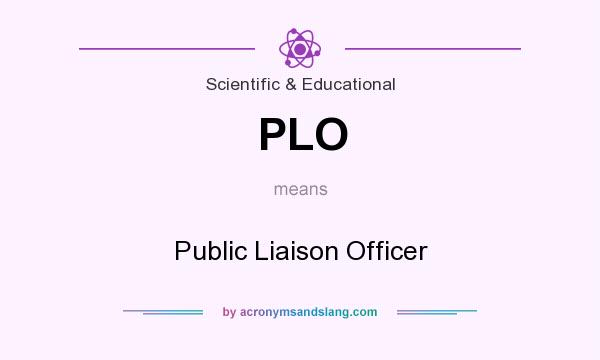 What does PLO mean? It stands for Public Liaison Officer