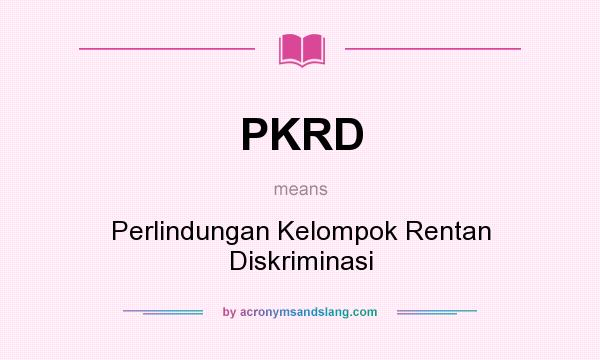 What does PKRD mean? It stands for Perlindungan Kelompok Rentan Diskriminasi