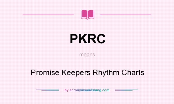 What does PKRC mean? It stands for Promise Keepers Rhythm Charts