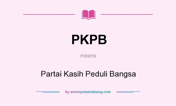 What does PKPB mean? It stands for Partai Kasih Peduli Bangsa