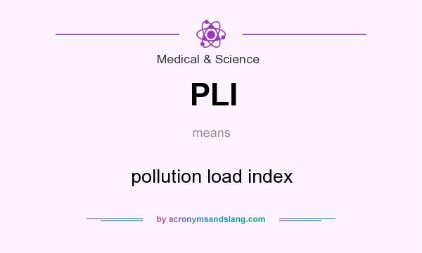 What does PLI mean? It stands for pollution load index