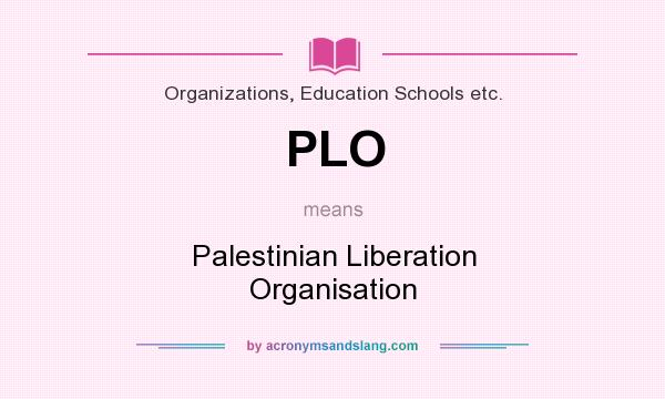 What does PLO mean? It stands for Palestinian Liberation Organisation