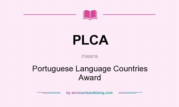 What does PLCA mean? It stands for Portuguese Language Countries Award