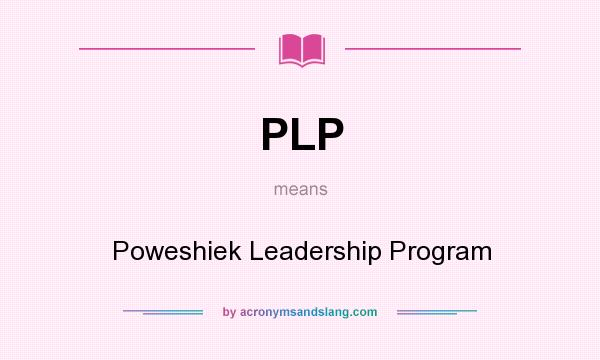 What does PLP mean? It stands for Poweshiek Leadership Program