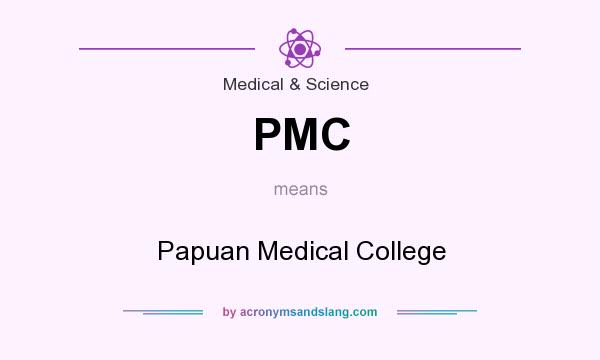 What does PMC mean? It stands for Papuan Medical College
