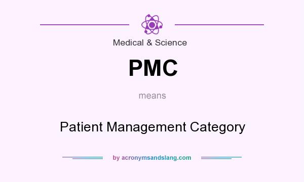 What does PMC mean? It stands for Patient Management Category