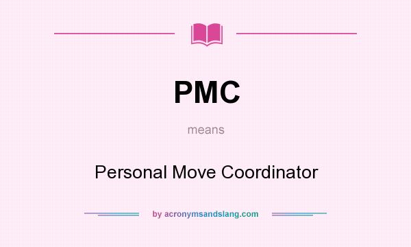 What does PMC mean? It stands for Personal Move Coordinator