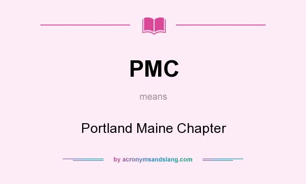 What does PMC mean? It stands for Portland Maine Chapter