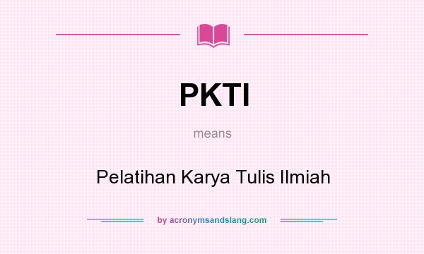 What does PKTI mean? It stands for Pelatihan Karya Tulis Ilmiah