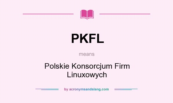 What does PKFL mean? It stands for Polskie Konsorcjum Firm Linuxowych