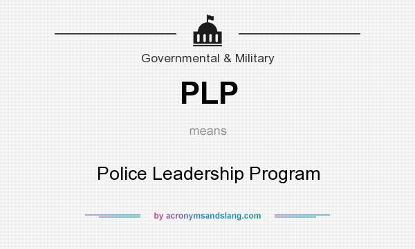 What does PLP mean? It stands for Police Leadership Program