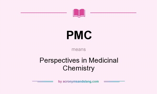 What does PMC mean? It stands for Perspectives in Medicinal Chemistry