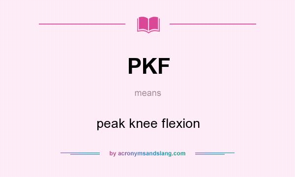 What does PKF mean? It stands for peak knee flexion