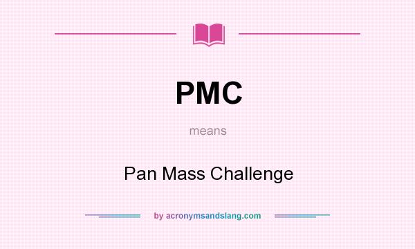 What does PMC mean? It stands for Pan Mass Challenge