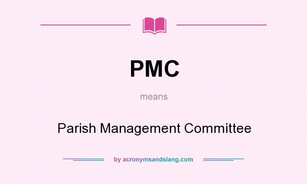 What does PMC mean? It stands for Parish Management Committee