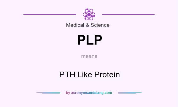What does PLP mean? It stands for PTH Like Protein
