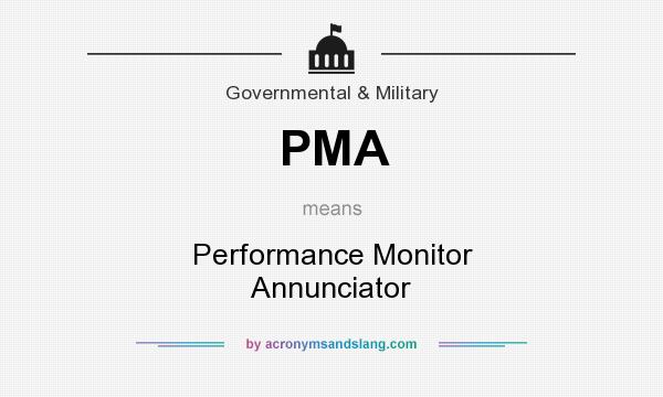 What does PMA mean? It stands for Performance Monitor Annunciator