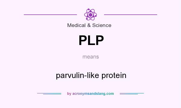 What does PLP mean? It stands for parvulin-like protein