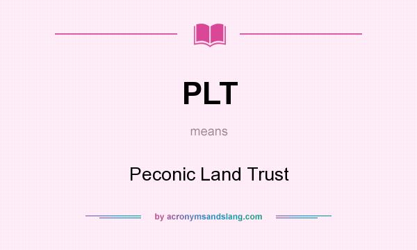What does PLT mean? It stands for Peconic Land Trust