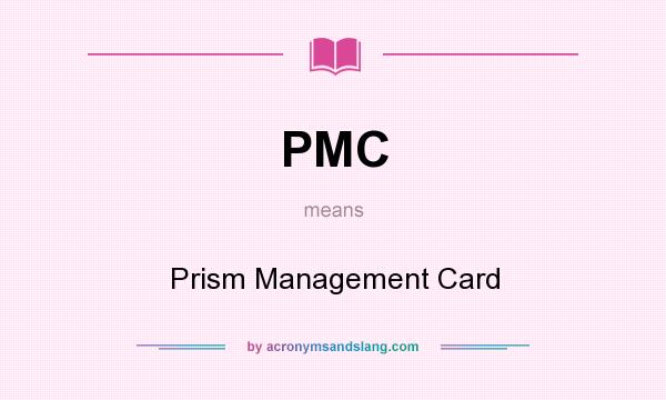 What does PMC mean? It stands for Prism Management Card