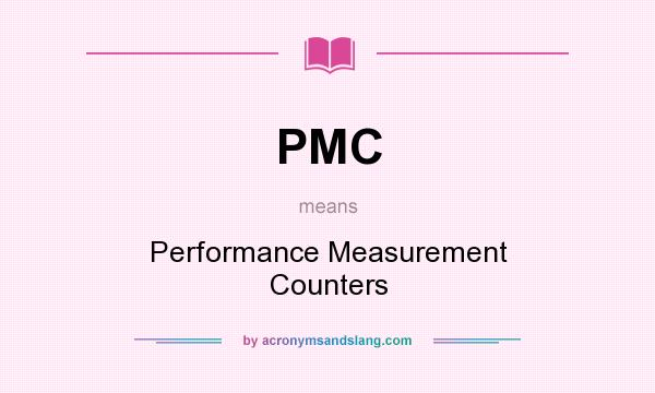 What does PMC mean? It stands for Performance Measurement Counters