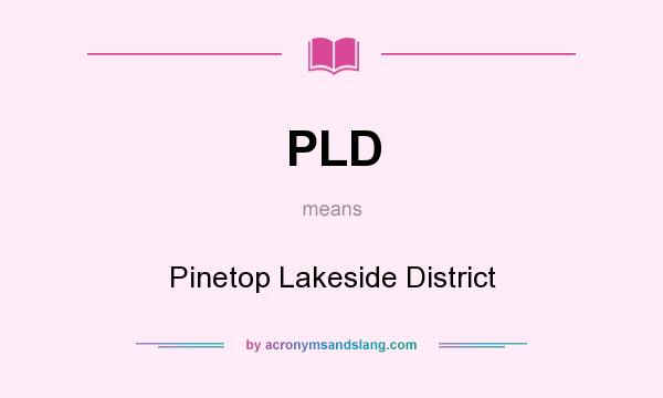 What does PLD mean? It stands for Pinetop Lakeside District