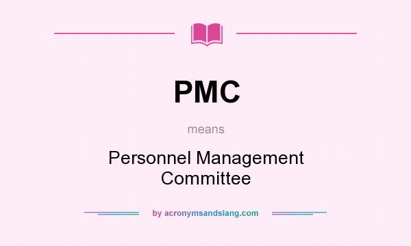 What does PMC mean? It stands for Personnel Management Committee