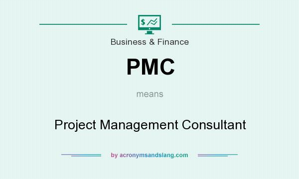 What does PMC mean? It stands for Project Management Consultant