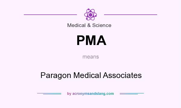 What does PMA mean? It stands for Paragon Medical Associates