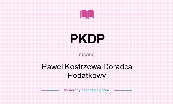 What does PKDP mean? It stands for Pawel Kostrzewa Doradca Podatkowy