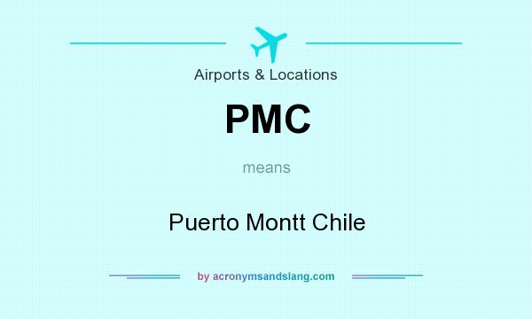 What does PMC mean? It stands for Puerto Montt Chile