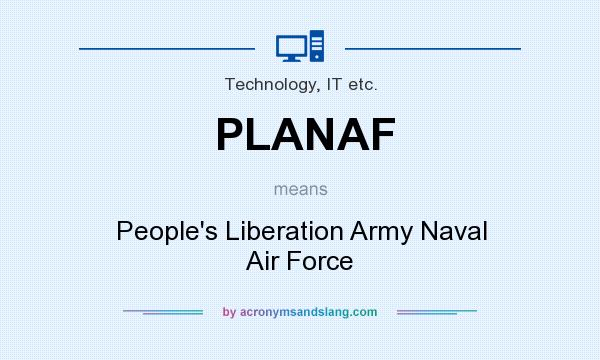 What does PLANAF mean? It stands for People`s Liberation Army Naval Air Force